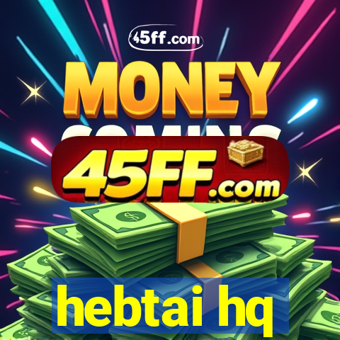 hebtai hq